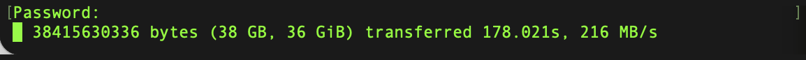 Terminal progress line: 38415630336 bytes (38 GB, 36 GiB) transferred 178.021s, 216 MB/s